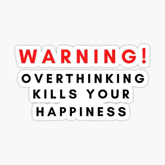 Discover Warning Overthinking Kills Your Happiness