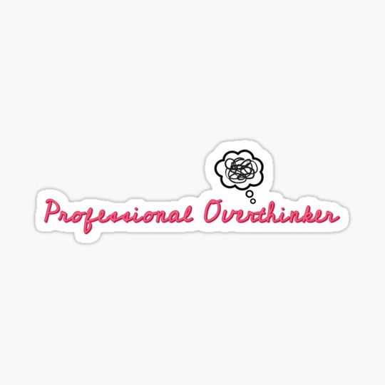 Discover Professional Overthinker