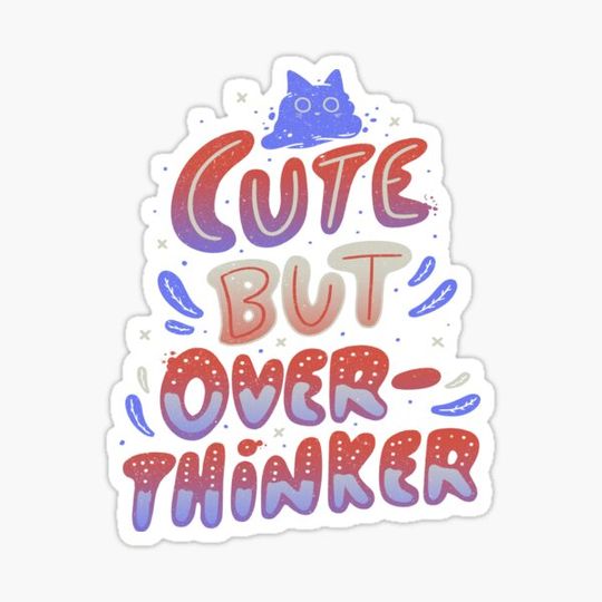 Discover Cute But Overthinker