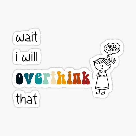 Discover Funny Cute Overthinker