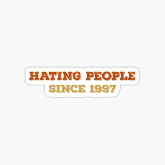 Discover Hating people since 1997