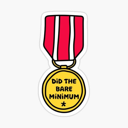 Discover 'Did the Bare Minimum' Medal