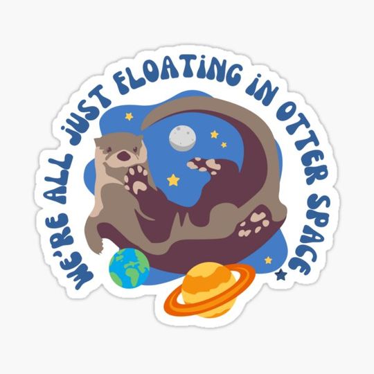 Discover Cute Otter Floating in Space - River and Sea Otter Design
