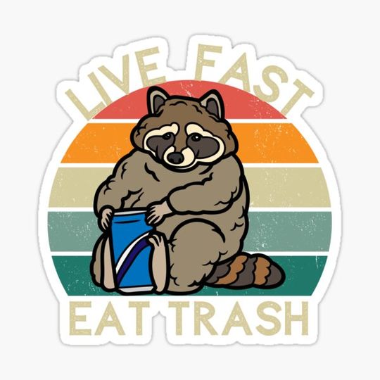 Discover Live Fast, Eat Trash 2.0 | Raccoon design