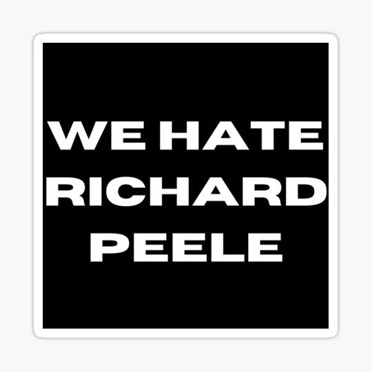 Discover WE HATE RICHARD PEELE