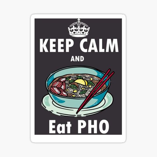 Discover Keep Calm and Eat Pho - Vietnamese soup noodle asian food foodporn
