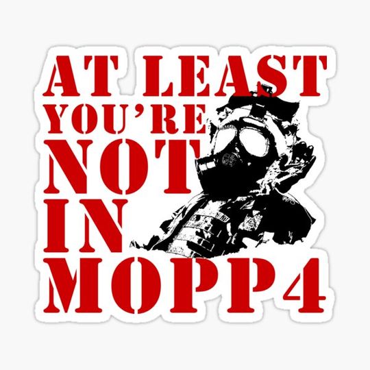 Discover At Least You're Not In MOPP4 - Funny Military Veteran Meme