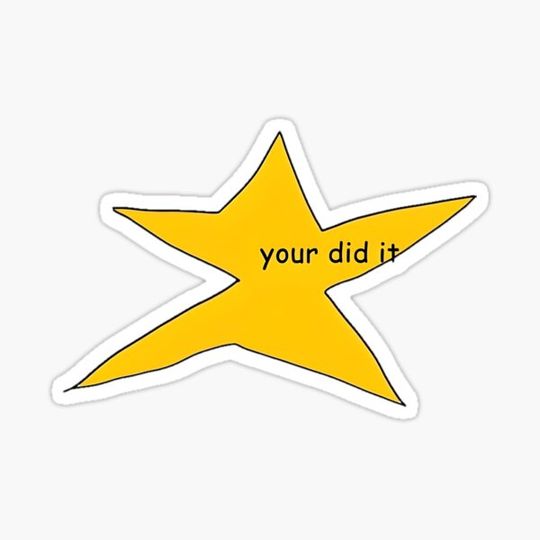 Discover Your did it Star meme