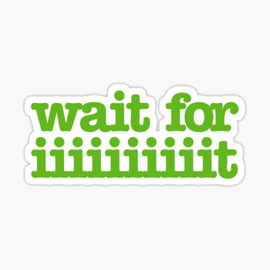 Discover Wait for iiiiiiiiiiiiiiiit!