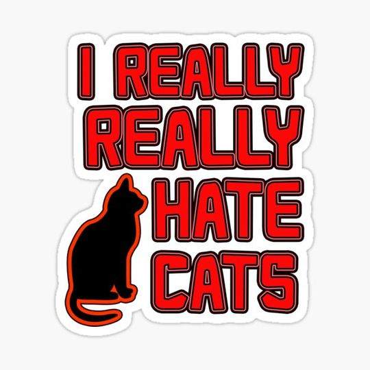 Discover I REALLY REALLY HATE CATS - FUNNY ANTI CAT DESIGN FOR PEOPLE WITH ALLERGIES
