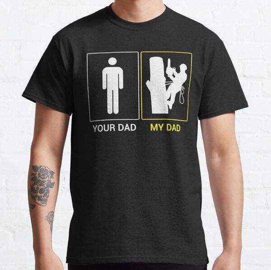 Discover Your Dad My Dad Arborist Funny Cool Tee Short Sleeve Love