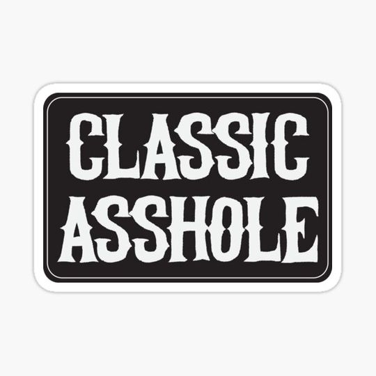 Discover Classic Asshole - Cool Motorcycle Or Funny Helmet Stickers And Bikers Gifts