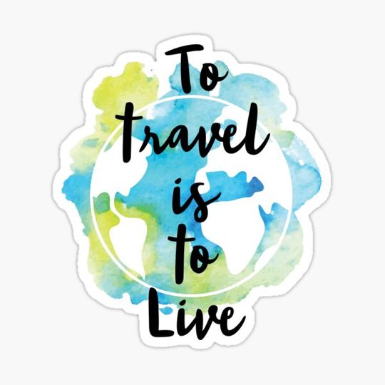 Discover To Travel is to Live