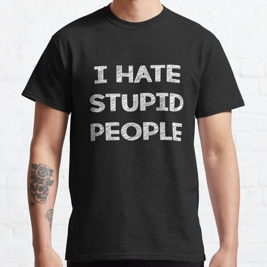 Discover I Hate Stupid People