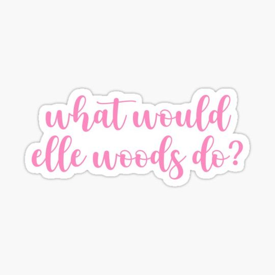 Discover what would elle woods do (cursive)