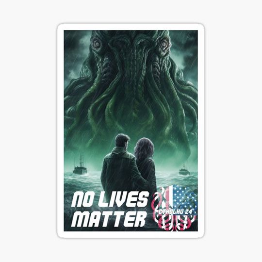 Discover Cthulhu for president 2024 - No Lives Matter