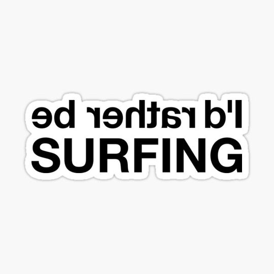 Discover I'd rather be surfing