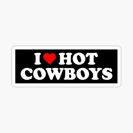 Discover I Love Hot Cowboys Funny Bumper