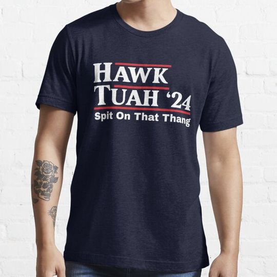Discover Hawk Tuah Spit on that Thing Presidential Candidate Parody