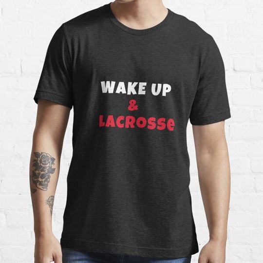 Discover Wake up and lacrosse Activities Hobbies Tshirt