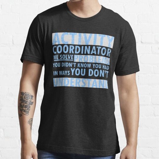 Discover activity coordinator , we solve problems you don't know you had in ways you don’t understand