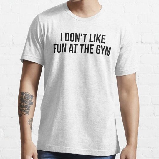 Discover I DON'T LIKE FUN AT THE GYM