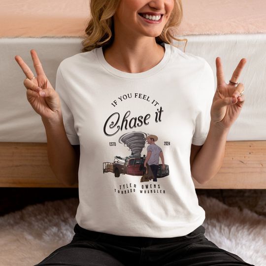 Discover Tyler Owens Twisters T Shirt - If You Feel It, Chase It