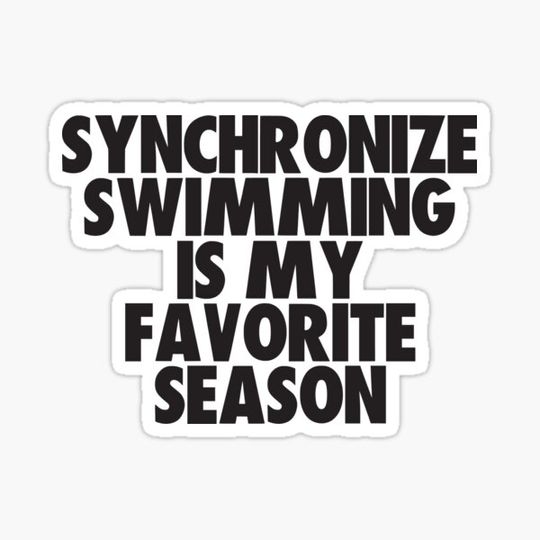 Discover Synchronized Swimming Is My Favorite Season - Gift for Synchronized Swimming Fans