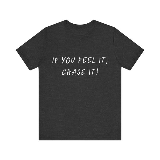 Discover If You Feel It Chase It Graphic Tee | Storm Chaser | Storm Chasing