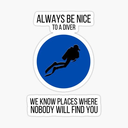 Discover Always Be Nice To A Diver | Live to Dive