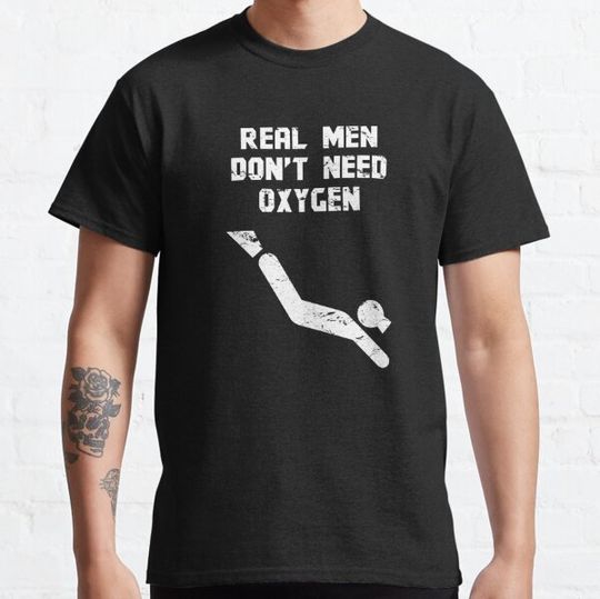 Discover Real men do not need oxygen