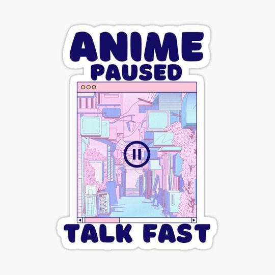 Discover Anime Paused Talk Fast