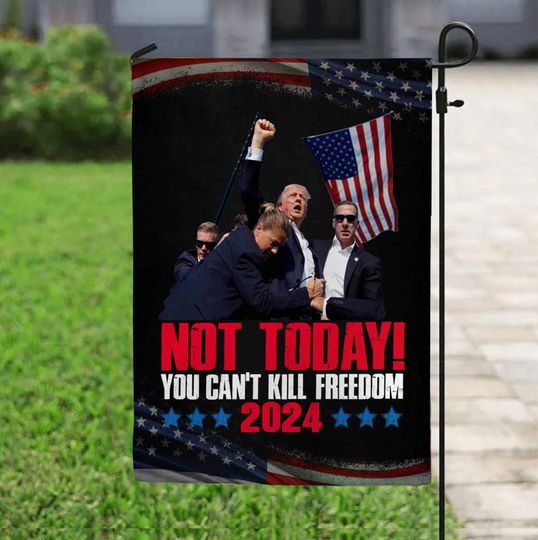 Discover Not Today Trump Fight Garden Flags, TRUMP Garden Flag