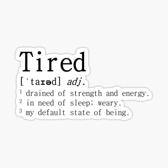 Discover Tired definition