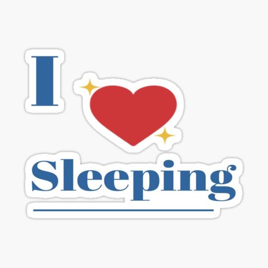 Discover I love Sleeping