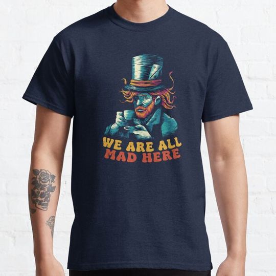 Discover We Are All Mad Here Van Gogh by Tobe Fonseca