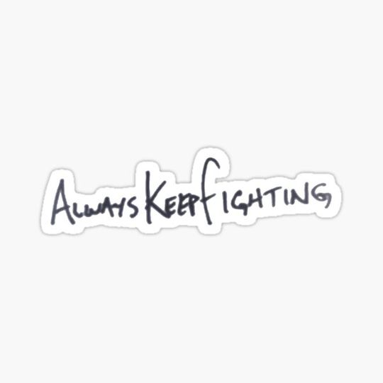 Discover Always Keep Fighting