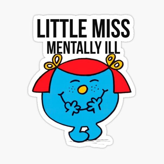 Discover Little miss mentally ill
