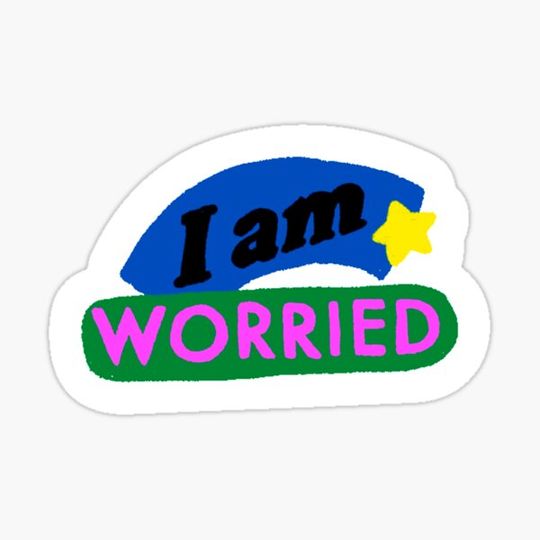 Discover I AM WORRIED