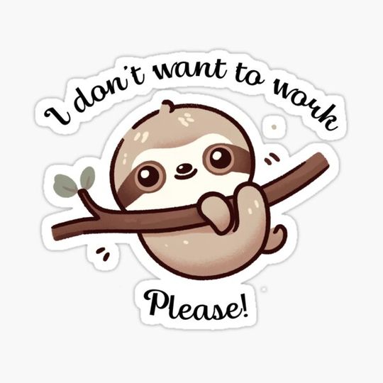 Discover Lazy Relax I don't want to work, please! Adorable and Fun Gifts.