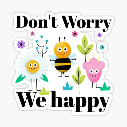Discover Don't worry We happy