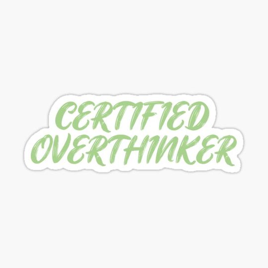 Discover Certified Overthinker