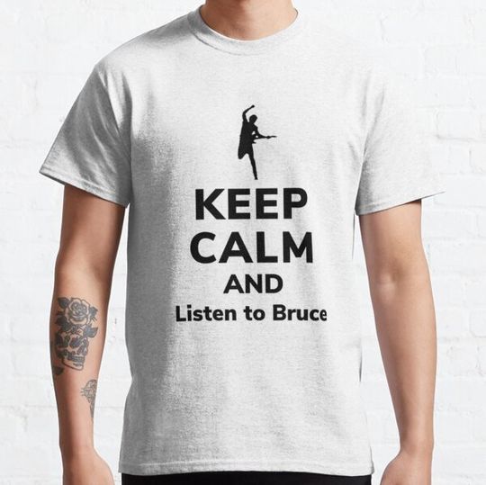 Discover Keep calm and listen to Bruce
