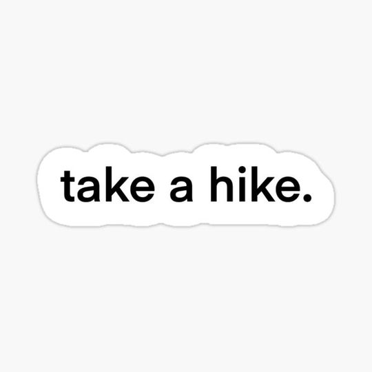 Discover take a hike.