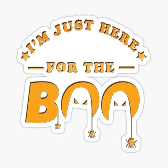 Discover I'm just here for the boos , Funny Halloween