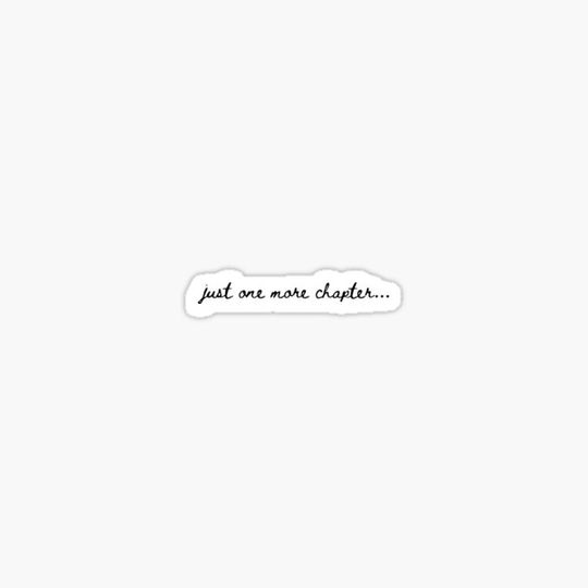 Discover Just one more chapter... (reading sticker)