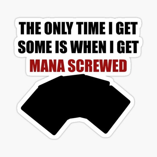Discover Mana Screwed