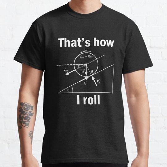 Discover Funny Science-That's how I roll tshirt gift