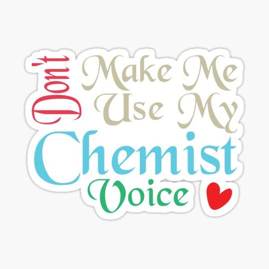 Discover Don't Make Me Use My Chemist Voice, Cute Funny Gift Idea For Chemists