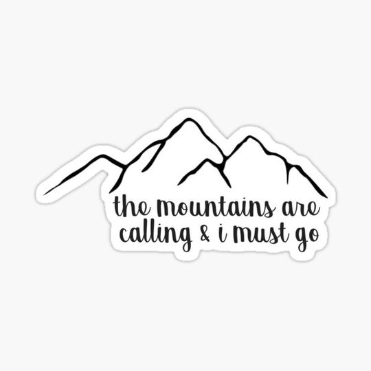 Discover The Mountains Are Calling and I Must Go Simple